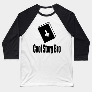 Cool Story Bro Baseball T-Shirt